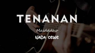 TENANAN // Masdddho // KARAOKE GITAR AKUSTIK NADA CEWE ( FEMALE )