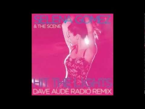 Selena Gomez & The Scene (+) Hit The Lights (Dave Aude Radio Remix)