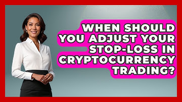 When Should You Adjust Your Stop-Loss in Cryptocurrency Trading? | Crypto Trading Strategists