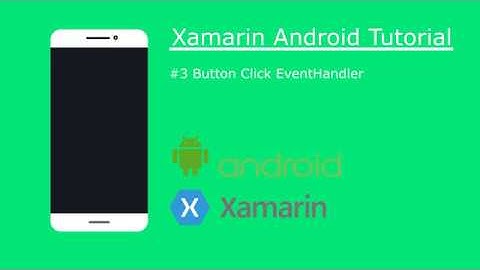 [C#][Android][Xamarin] Tutorial #3 Button Click EventHandler