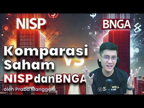 Komparasi Saham NISP dan BNGA: Dua Bank yang Sama Menariknya! Tapi Mending Pilih yang Mana???