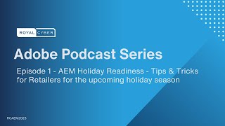 Ep 1: Adobe Experience Manager:  New Trends, Tips & Tricks for a Holiday Boost screenshot 4