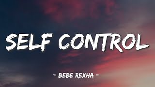 Self Control - Bebe Rexha (Lyrics)