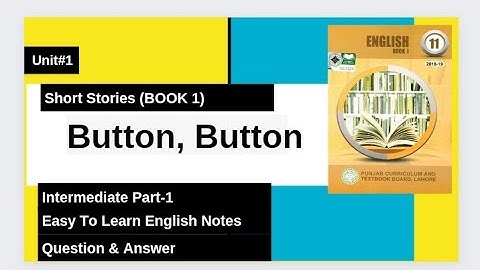 Button Button | Short Stories| 1st Year Intermediate Book 1- Easy Q&A Notes