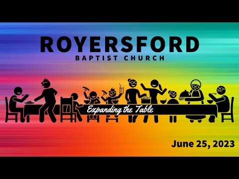 Royersford Baptist Church Worship: June 25, 2023