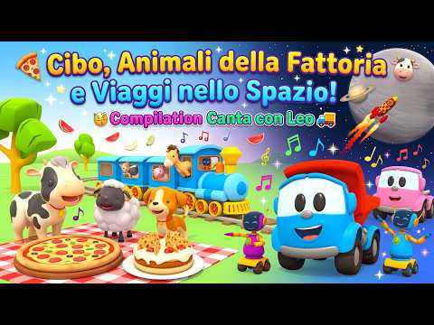 🍕 Food, Farm Animals, and Space Travel! 🐄🪐 Leo Sings Compilation 🚚 Kids' Cartoons