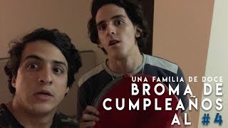 Birthday prank al #4 | Una familia de doce