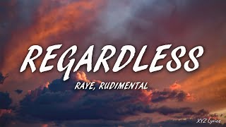 RAYE & Rudimental - Regardless (Lyrics)