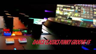 DANCE CLASSICS FUNKY GROOVE 15