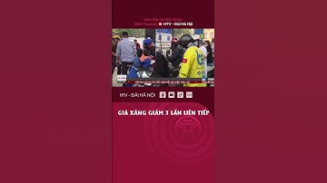 Giá Xăng giảm 3 lần liên tiếp - Tin tức Xăng Dầu