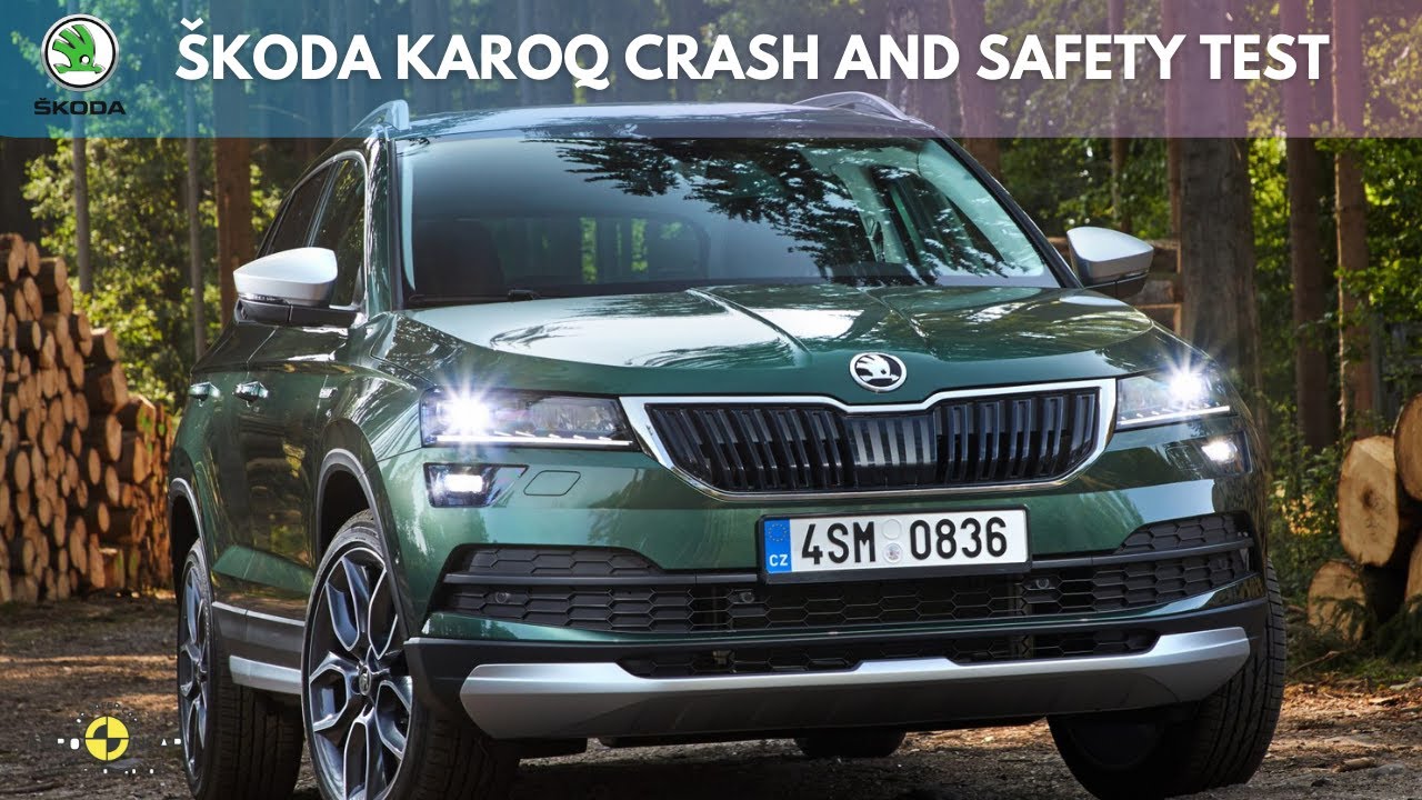 Skoda Karoq Crash and Safety Test 5 Stars! YouTube