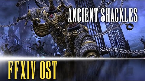 Pandæmonium Boss Theme "Ancient Shackles" - FFXIV OST