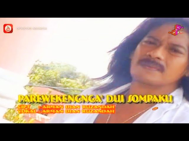 LAGU BUGIS PAREWEKENGNGA DUI SOMPAKU - ARMAN DIAN RUZANDAH class=