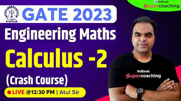 GATE Engineering Mathematics Lecture 2023 | Calculus Engineering Mathematics  (Part-2) | By Atul Sir