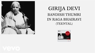 Girija Devi - Bandish Thumri in Raga Bhairavi (Teental (Pseudo Video))