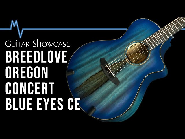 Breedlove Guitars Oregon Concert Blue Eyes CE - YouTube