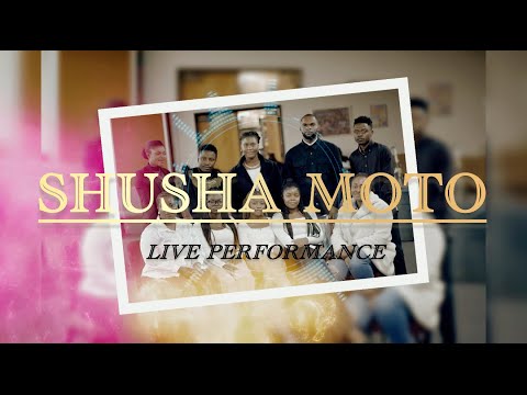 SHUSHA MOTO LIVE PERFORMANCE