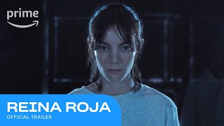 Reina Roja Official Trailer | Prime Video