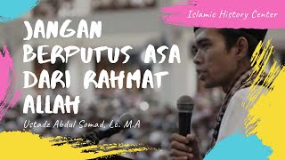 Jangan Berputus Asa ~ Ustadz Abdul Somad | #IHC #IslamicHistoryCenter