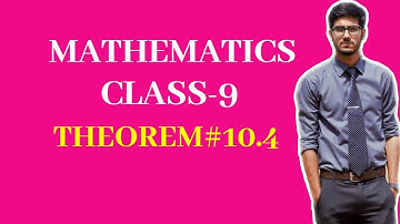 Theorem # 10.1.4 | Mathematics | Class 9