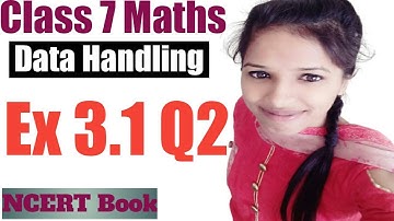 Class 7 Maths l Chapter 3 l Exercise 3.1 Q2 l Data Handling l NCERT