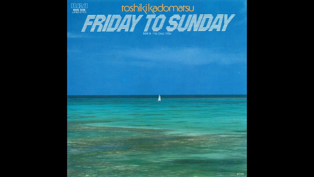 [1982] Toshiki Kadomatsu - Friday To Sunday / I'll Call You (Full Vinyl Rip)