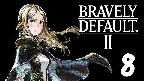 Bravely Default II -Part 8- Savalon
