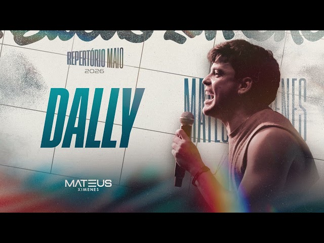 Mateus Ximenes - DALLY - Repertório Novo 2026