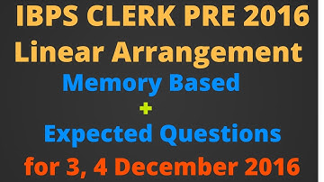 IBPS CLERK PRE 2016 Linear Arrangement Memory Based + Expected Questions for 3,4 Dec 2016 [Hindi]