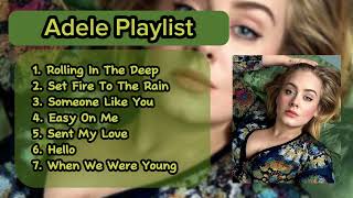 Adele Playlist - Sad Playlist Songs 2023 | Make Your Mood Better