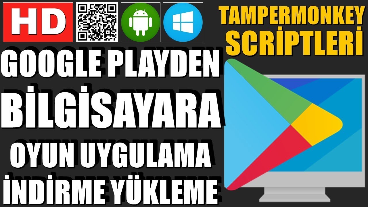 Google Playden Bilgisayara Oyun Uygulama Indirme Yukleme Programsiz Tampermonkey Scriptleri Youtube