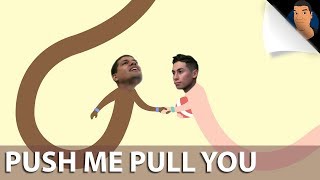 Push Me Pull You