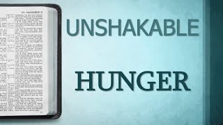 Unshakable Hunger