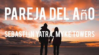 Sebastián Yatra, Myke Towers - PAREJA DEL AÑO (Letra)