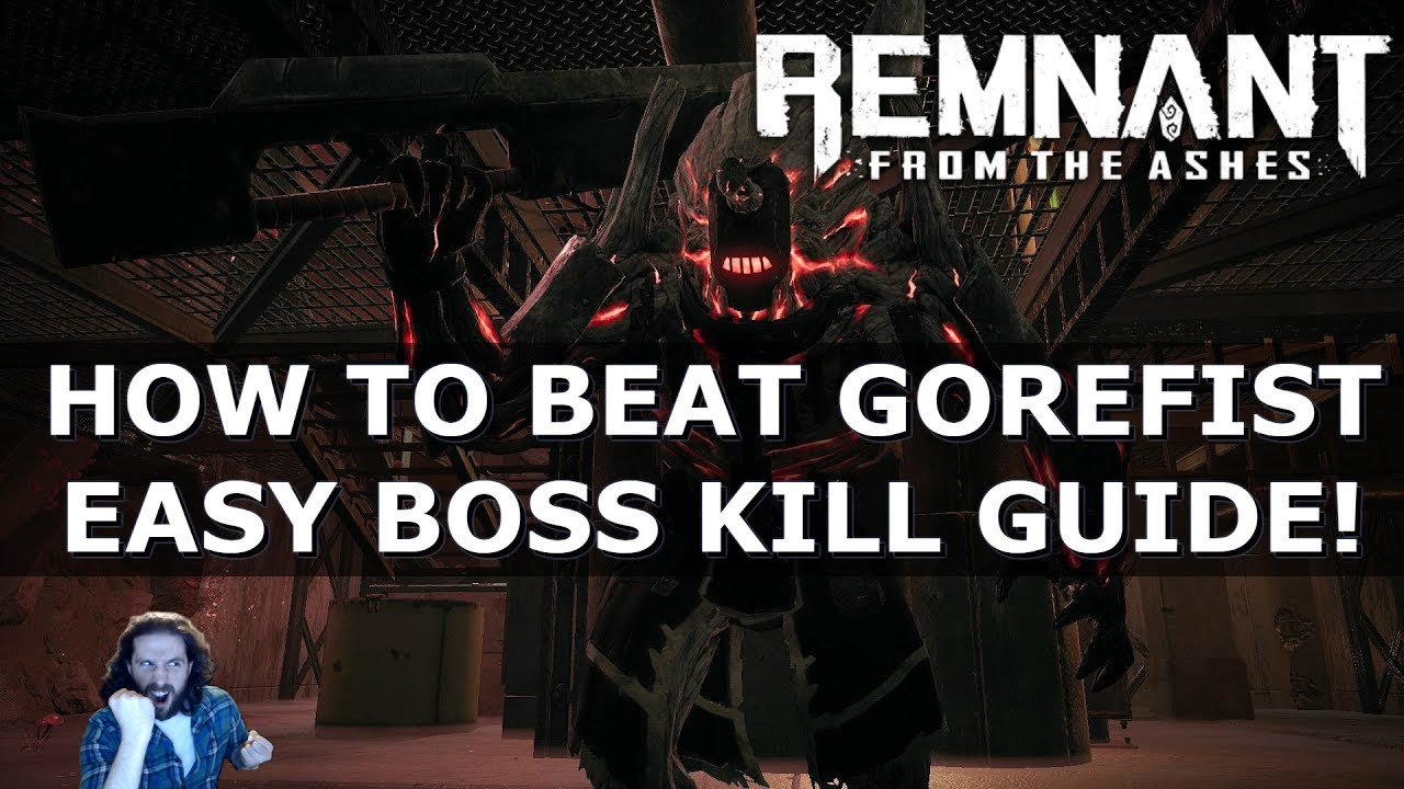Remnant From The Ashes How To Beat Gorefist First Boss Guide Tips Alternative Weapon Weak Spot Youtube