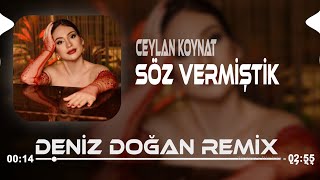 Sen Doğruydun Bense Sahte ( Deniz Doğan Remix ) Ceylan Koynat - Söz Vermiştik Resimi