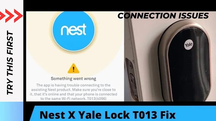 Nest Smart Lock: T013 Unable to connect Nest x Yale with Nest Connect - Workaround / Fix