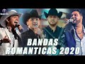 Bandas 2020: Las Mas Sonadas Con Banda Romanticas - Banda MS, La Adictiva, Los Recoditos, El Recodo