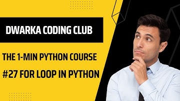 #27 for loop in python || Explained in 1 minute || DWARKA CODING CLUB