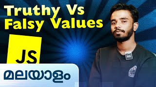 Truthy and Falsy Values in JS | Javascript in Malayalam