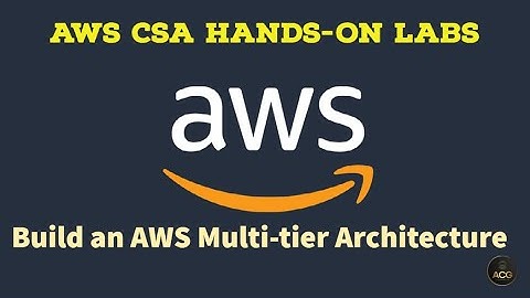 AWS Hands-On Lab 7.1: Build an AWS Multi-tier Architecture