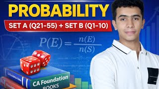 Probability Exercise Solutions | Set A (Q. 21 to 55) and Set B (Q. 1 to 10)| CA Foundation QA