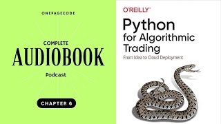 Python For Algorithimic Trading Chapter 6 Podcast Audiobook