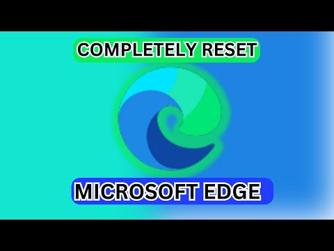 How To Completely Reset Microsoft Edge Browser