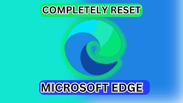 How To Completely Reset Microsoft Edge Browser