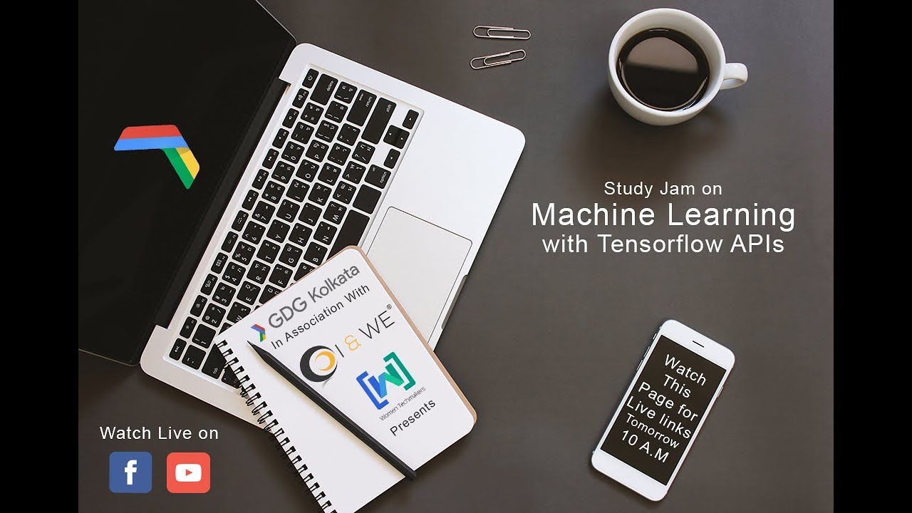 GDG Kolkata : Study Jam on Machine Learning & Tensorflow APIs - YouTube