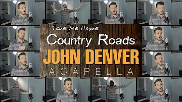 Take Me Home, Country Roads (ACAPELLA) - John Denver