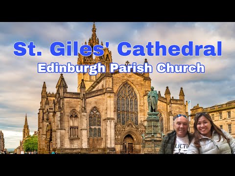 St Giles’ Cathedral Parish Church in Edinburgh Scotland Tour 2022