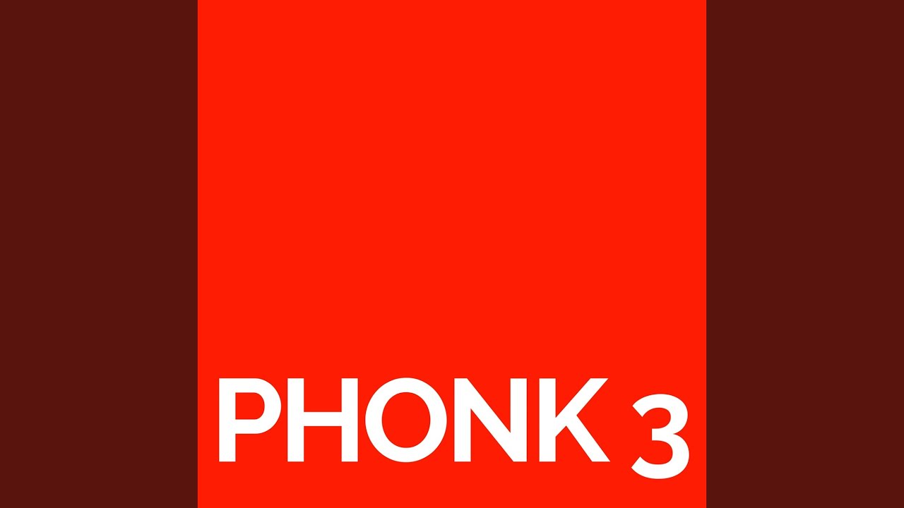 Watch PHONK 3 on YouTube Watch PHONK 3 on YouTube