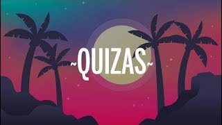 Sech, Dalex - Quizas (Letra) ft Wisin & Zion, Justin Quiles, Lenny Tavarez, Feid, Dimelo Flow